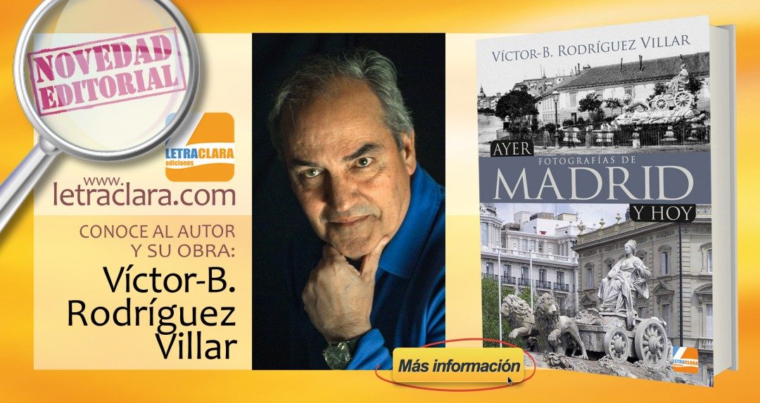 ‘Fotografías de Madrid ayer y hoy’ de Víctor-B. Rodríguez Villar