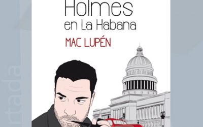 Novedad editorial: ‘Sherlock Holmes en La Habana’, de Mac Lupén