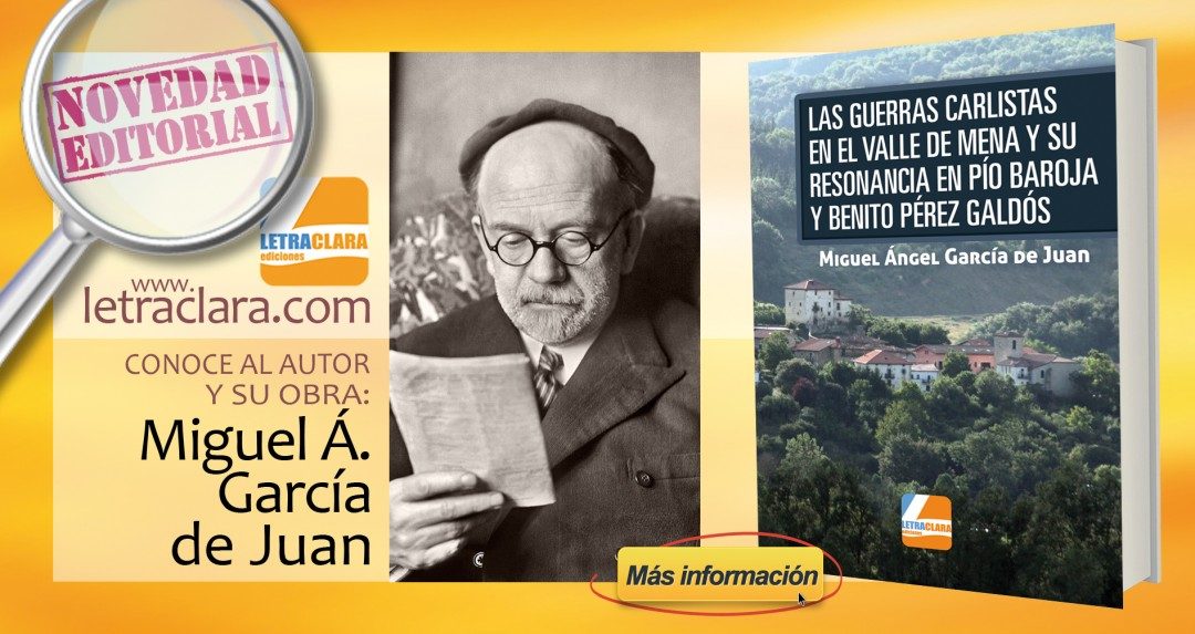 ‘Las Guerras Carlistas en el Valle de Mena y su resonancia en Pío Baroja y Benito Pérez Galdós’ de Miguel A. García de Juan