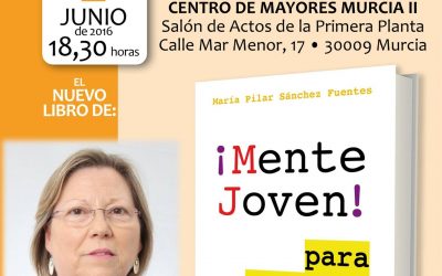 Ven a la presentación de ‘¡Mente Joven! para Mayores’ de Mª Pilar Sánchez Fuentes